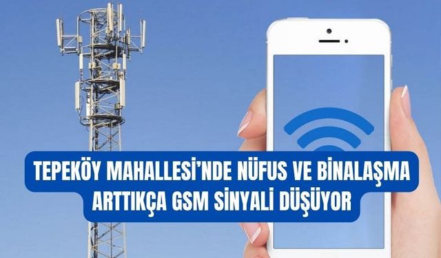 Tepeköy’de Şebeke Çilesi: Telefon Çekiyor, İnternet Çekmiyor