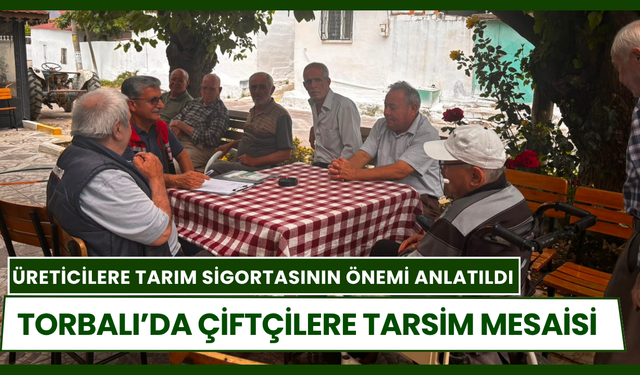 Torbalı’da Çiftçilere TARSİM Bilgilendirmesi