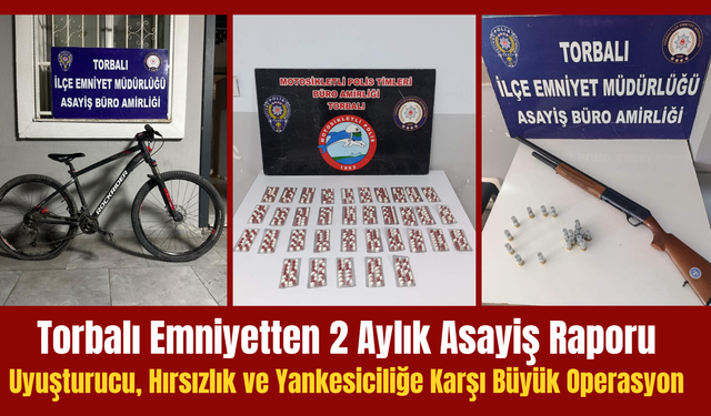Torbalı’da Asayiş Uygulamaları Sonuç Verdi