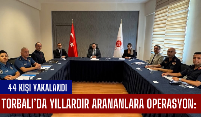 Torbalı’da Yıllardır Arananlara Operasyon: 44 Kişi Yakalandı