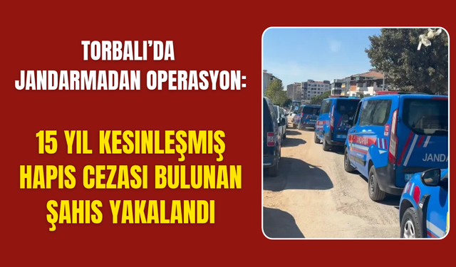 15 Yıl Kesinleşmiş Hapis Cezası Bulunan Şahıs Yakalandı