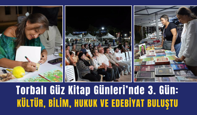 Torbalı Güz Kitap Günleri’nde 3. Gün: Kültür, Bilim, Hukuk ve Edebiyat Buluştu