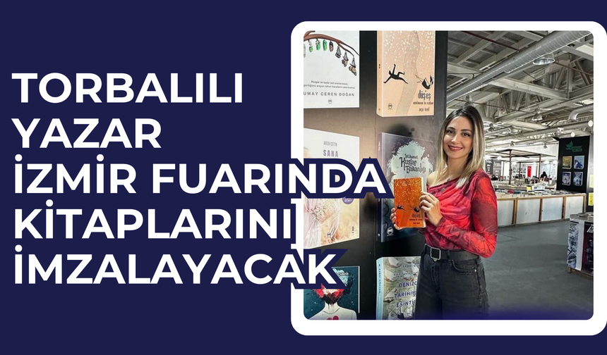 İzmir Kitap Fuarı'nda Torbalılı Yazar okurları ile buluşacak