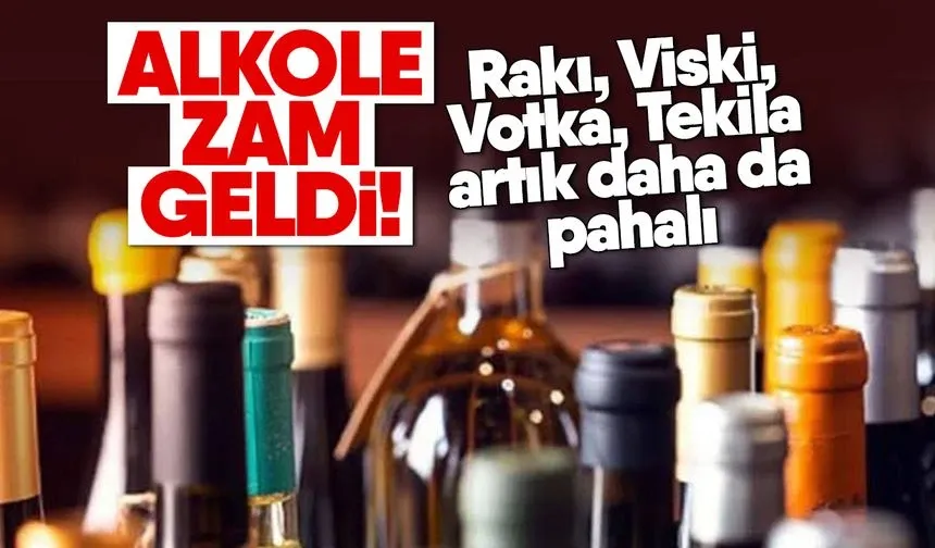 Alkole zam geldi!