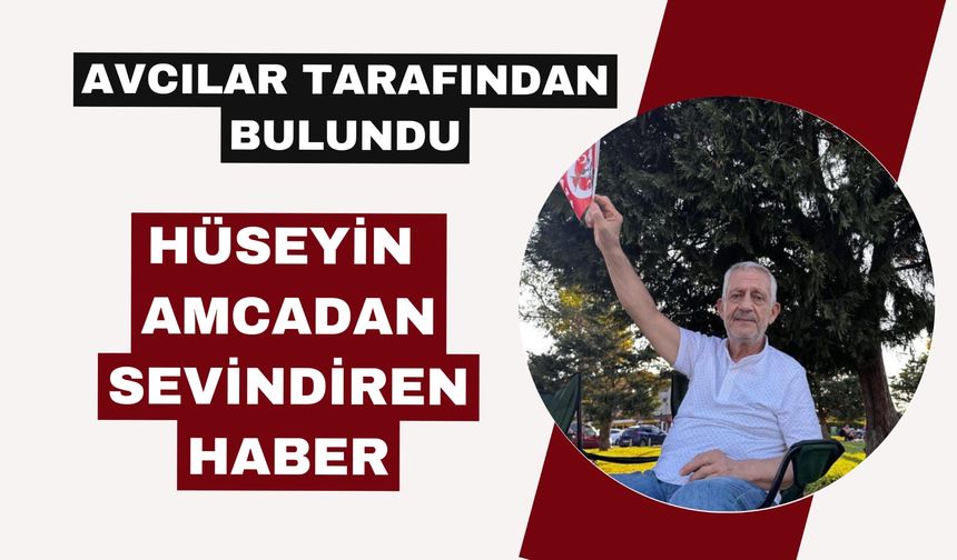 Hüseyin Amcadan sevindiren haber geldi