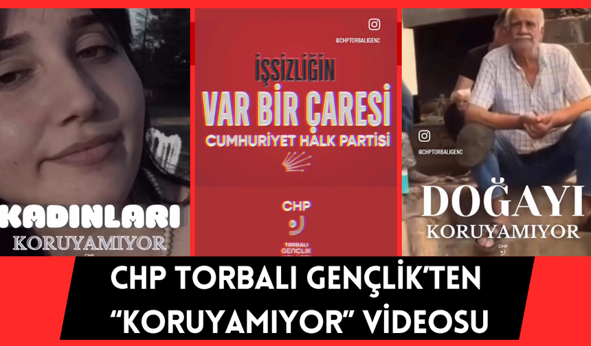 CHP Torbalı Gençlik'ten "koruyamıyor" videosu