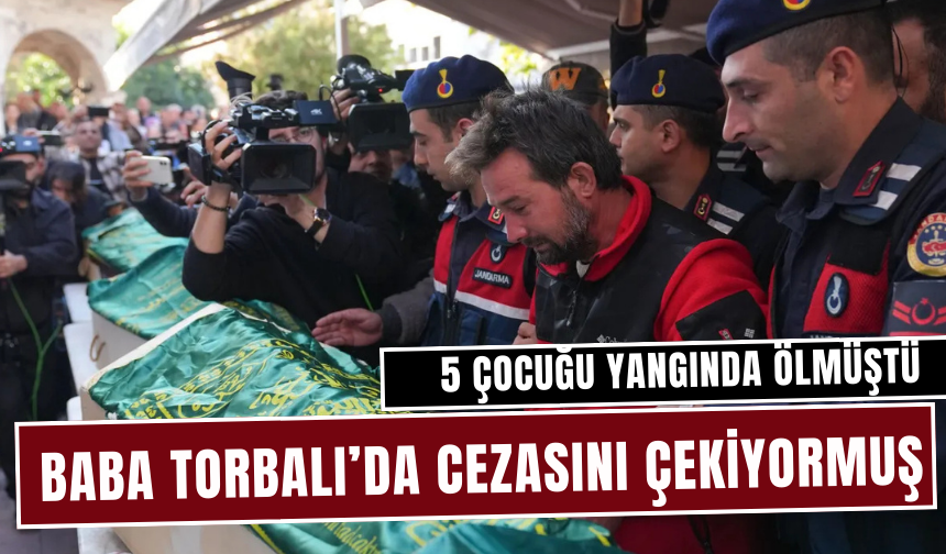 Acılı baba Torbalı’da cezasını çekiyormuş