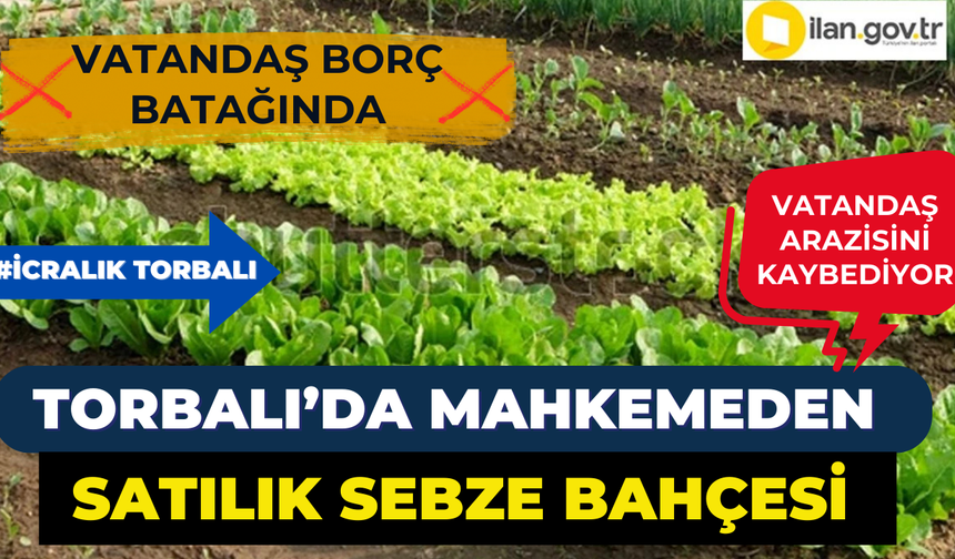 Karakızlar'daki sebze bahçesi mahkemeden satılacak
