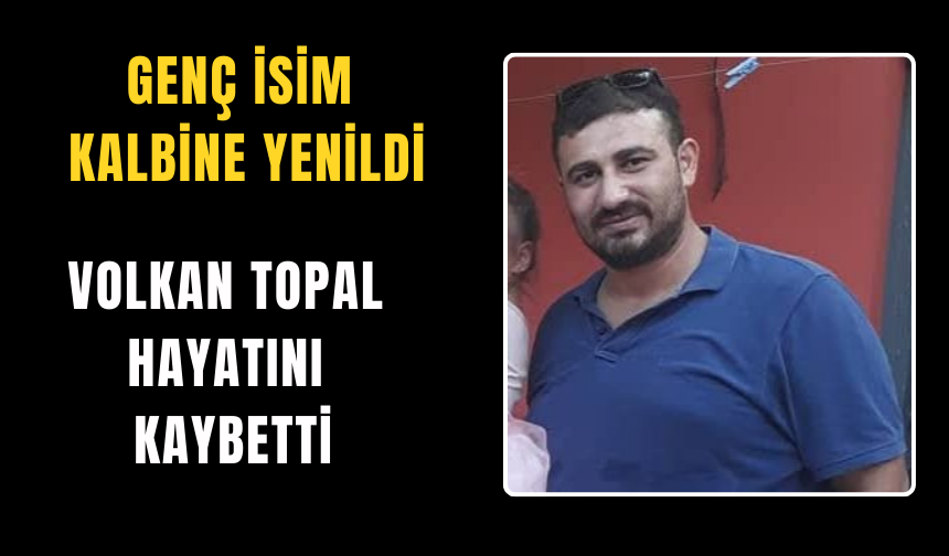 43 yaşında hayatını kaybetti