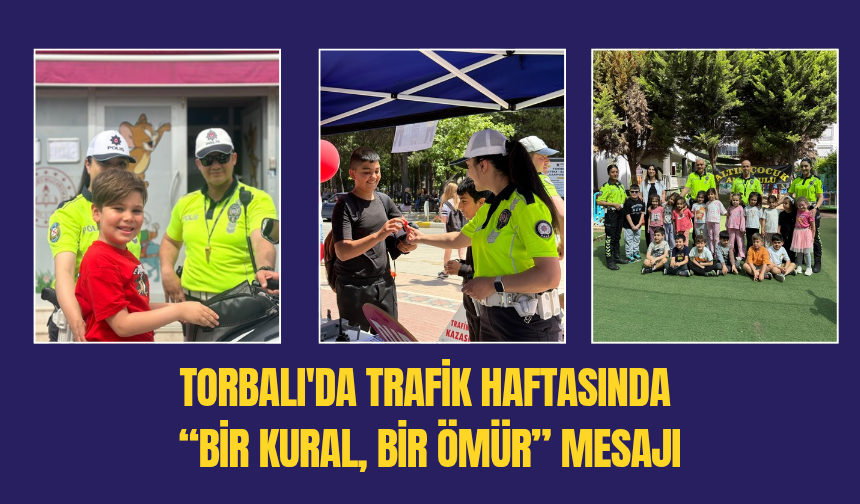 Trafik Haftasında Torbalı’dan Hayata Saygı Vurgusu