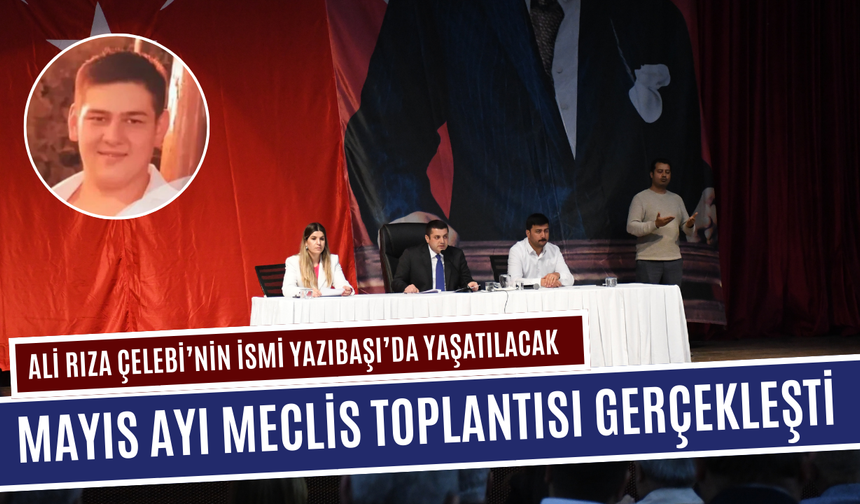 Mayıs ayı meclisinin ilk birleşimi gerçekleşti