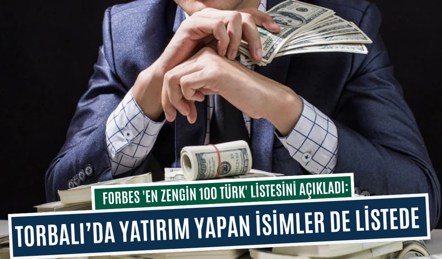 Torbalı’da yatırım yapan isimler de listede