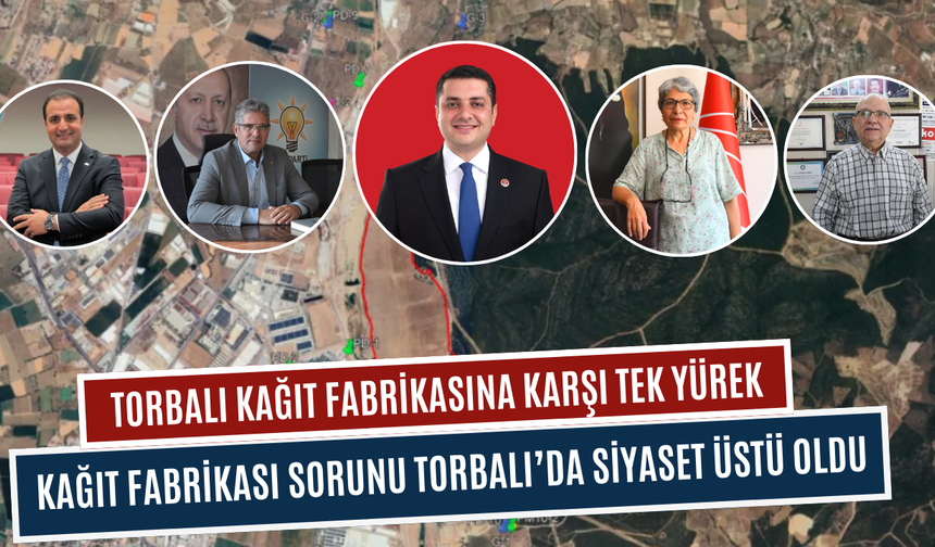 Kağıt Fabrikası sorunu Torbalı’da siyaset üstü oldu
