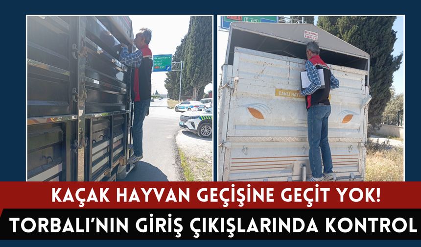 Torbalı’da Veteriner Ekiplerinden Yol Denetimi