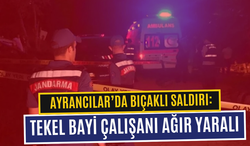 Ayrancılar’da bıçaklı saldırı: 1 kişi yaralı