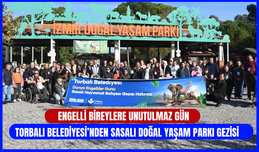Engelli Bireylere Unutulmaz Gün: Torbalı Belediyesi’nden Sasalı Doğal Yaşam Parkı Gezisi