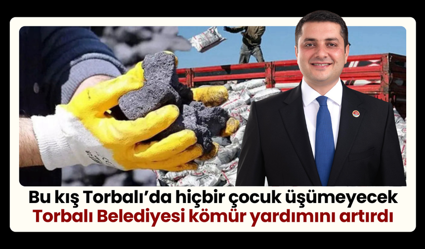 Bu kış Torbalı’da hiçbir çocuk üşümeyecek
