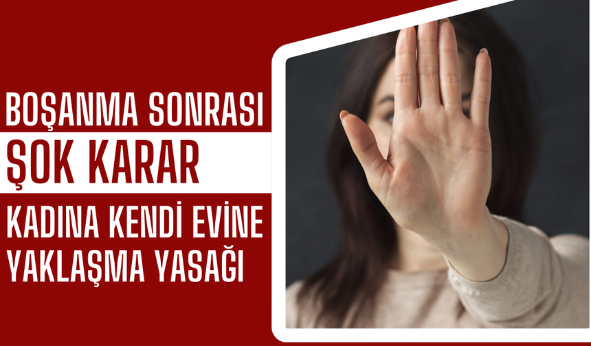Torbalı’da Emsalsiz Tedbir Kararı: Kadına Kendi Evi Yasaklandı