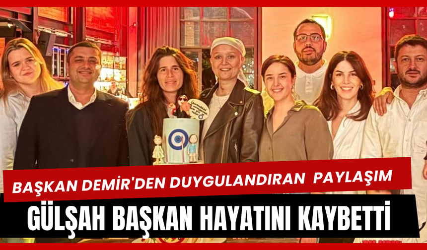 Başkan Demir’den Gülşah Durbay’a Yürek Yakan Veda