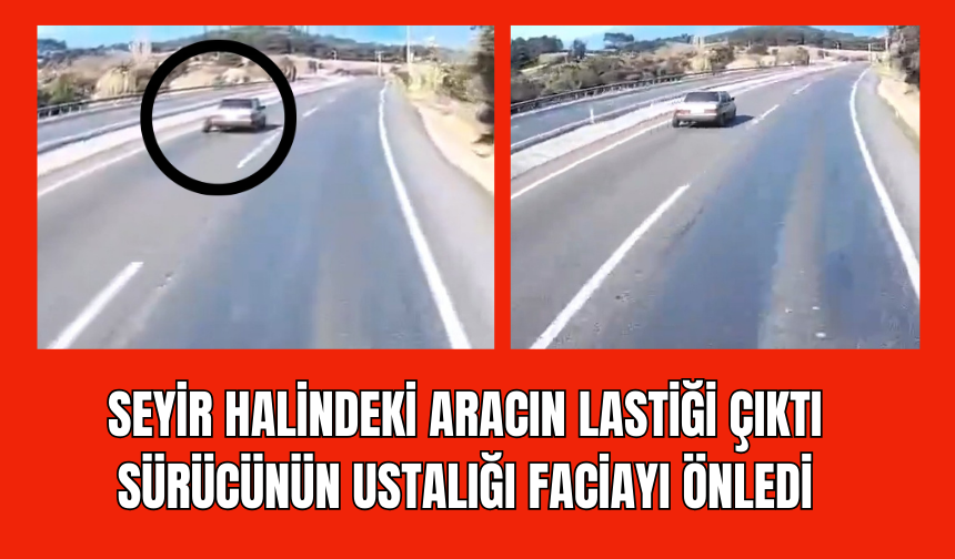 Torbalı’da Seyir Halindeki Otomobilin Lastiği Koptu
