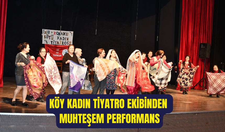 Konaklılı Ev Kadınlarının Tiyatrosu Torbalı’dan Tam Not Aldı