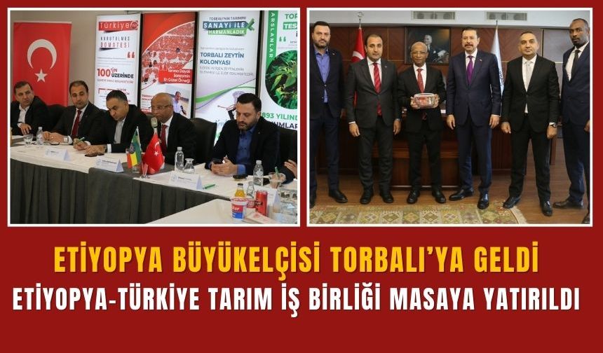 Torbalı’da Etiyopya–Türkiye Tarım İş Birliği Masaya Yatırıldı