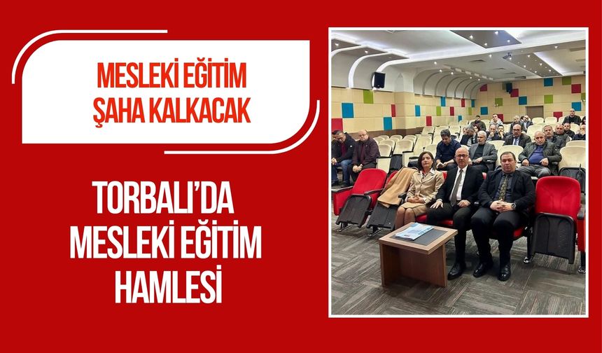 Torbalı’da Mesleki Eğitim Hamlesi