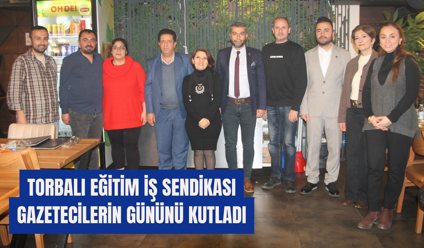 Torbalı Eğitim İş Sendikası’ndan Gazetecilere Anlamlı Buluşma