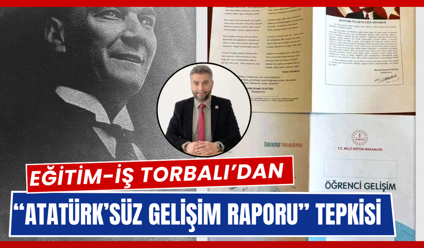 Eğitim-İş’ten “Atatürk’süz Gelişim Raporu” Tepkisi