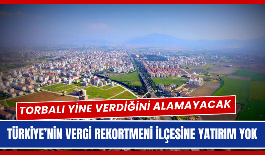 Torbalı yine verdiğini alamayacak