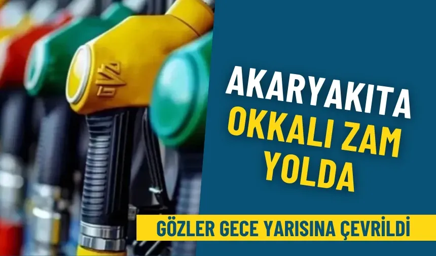 Akaryakıta okkalı zam yolda, gözler gece yarısına çevrildi