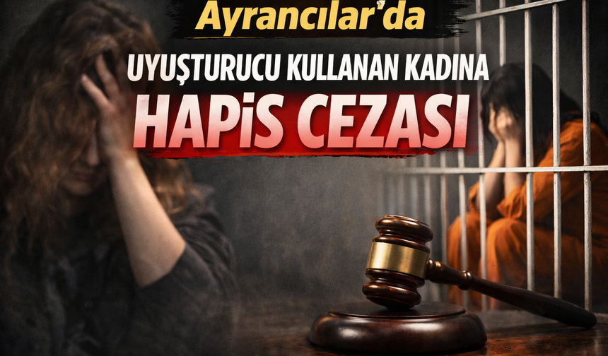 Uyuşturucu kullanımına hapis kararı