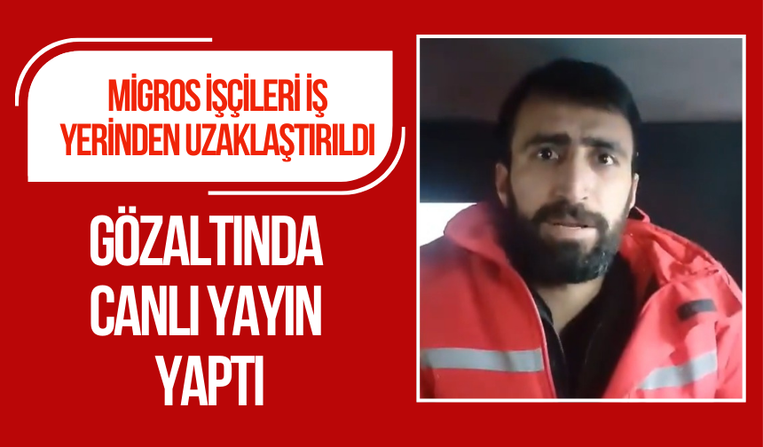 Gözaltına alınan işçiden gözaltı aracında video