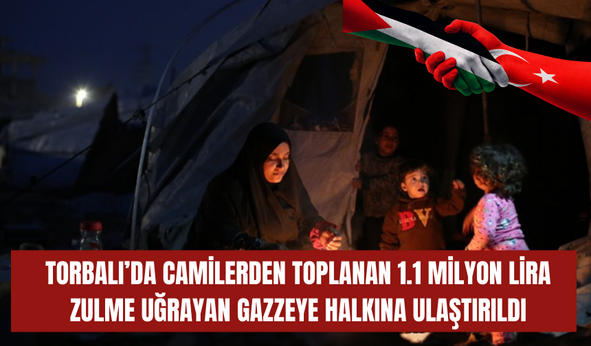 Torbalı’dan Gazze’ye 1 Milyon 104 Bin Liralık Destek