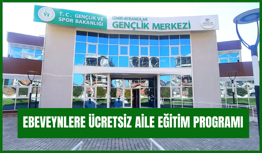Torbalı’da Ebeveynlere Ücretsiz Aile Eğitim Programı