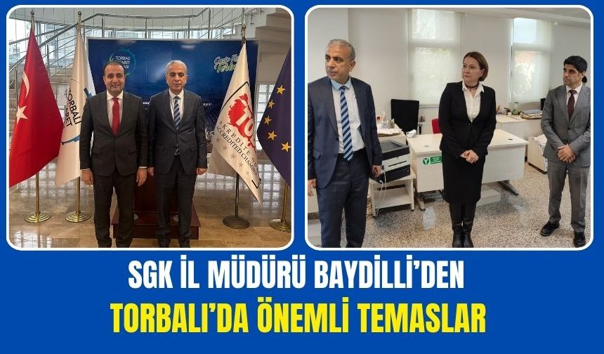SGK İl Müdürü Baydilli Torbalı’da