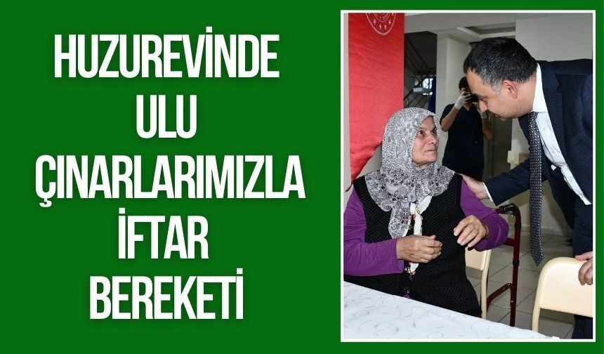 Torbalı Huzurevi’nde İftar Bereketi