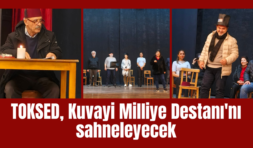 TOKSED, Kuvayi Milliye Destanı'nı sahneleyecek