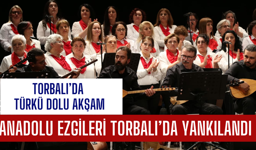 Anadolu Ezgileri Torbalı’da Yankılandı