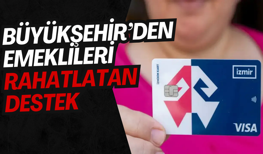 Büyükşehir’den emeklileri rahatlatan destek