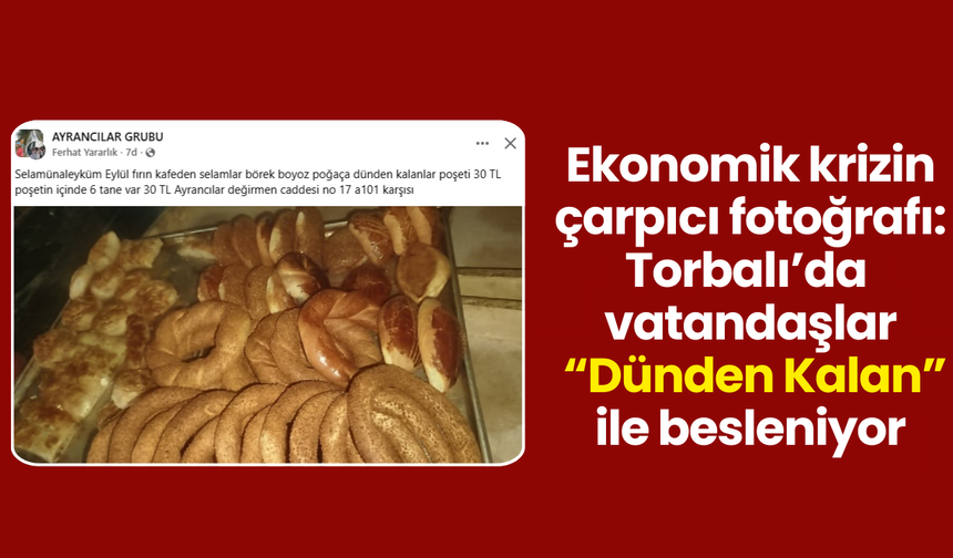 Torbalı’da Ekonomik Kriz: Bayat Poğaçaya ilgi