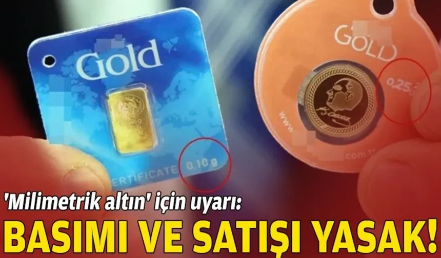 Milimetrik Altın İddiasına Kuyumculardan Uyarı: “1 Gramın Altı Yasak”
