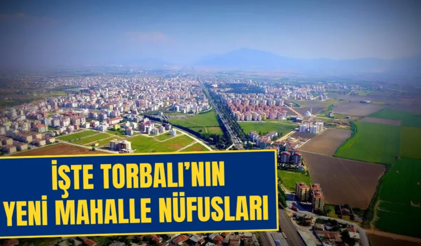 Torbalı’nın Mahalle Nüfusları Belli Oldu