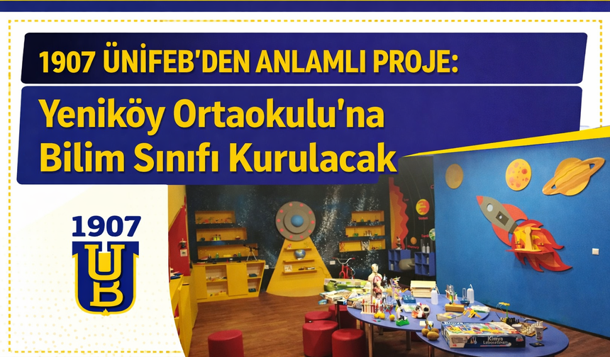 Yeniköy Ortaokulu’na Bilim Sınıfı Kurulacak