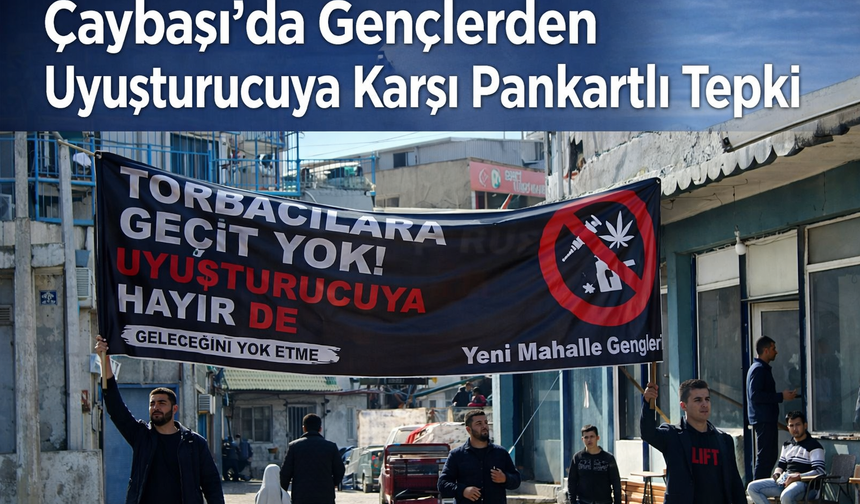 Çaybaşı Yeni Mahalle’de Gençler Ayakta: “Torbacılara Geçit Yok”