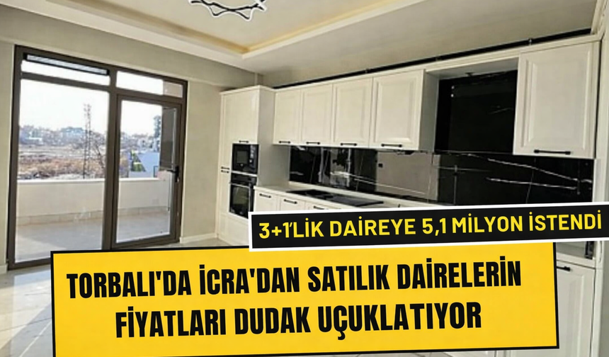 Torbalı’da 5,1 Milyonluk Daire İcradan Satışa Çıkıyor