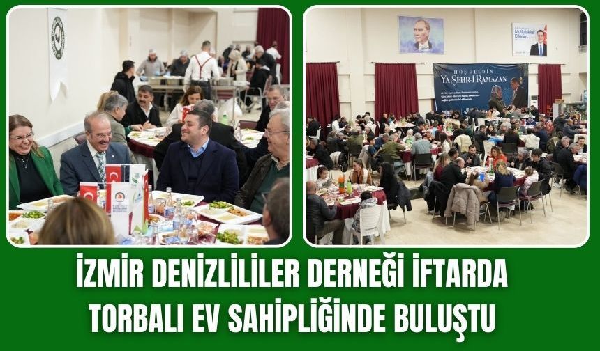 Denizlililer Torbalı’da İftar Sofrasında Buluştu