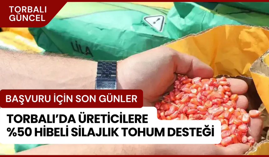Torbalı’da Üreticilere %50 Hibeli silajlık Tohum Desteği