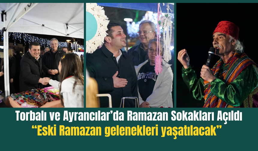 Ramazan’ın Geleneksel Ruhu Torbalı ve Ayrancılar’da Yaşatılıyor