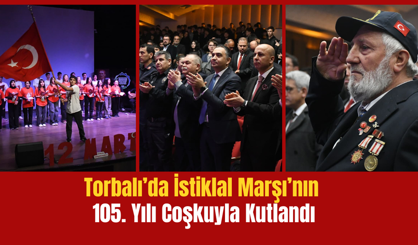 İstiklal Marşı’nın 105. Yılı Torbalı’da Gururla Anıldı